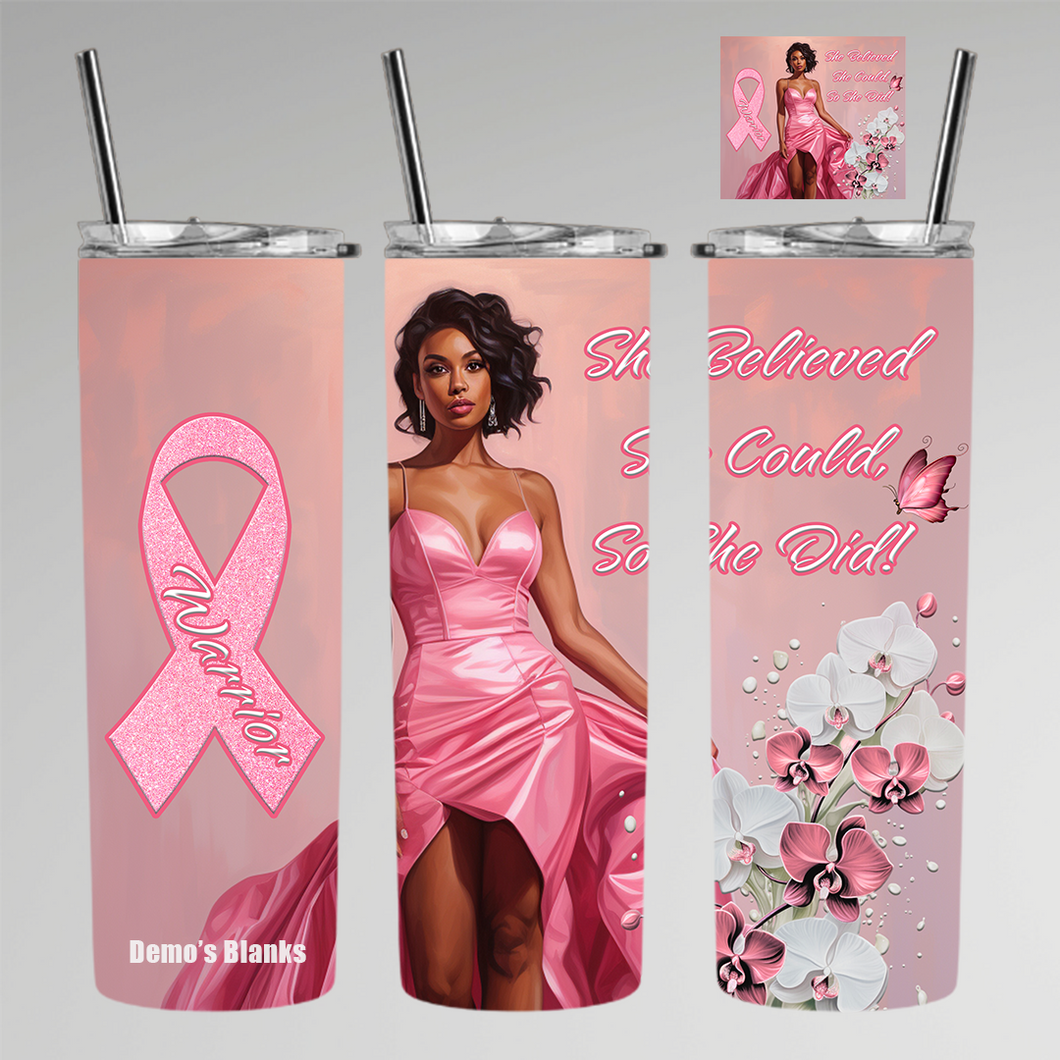 Breast Cancer She Believed Tumbler Digital Design Product